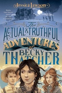 Книга The Actual & Truthful Adventures of Becky Thatcher
