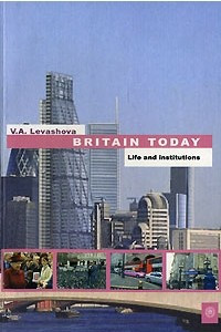 Книга Britain Today: Life and Institutions / Современная Британия