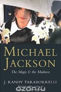 Книга Michael Jackson: The Magic and the Madness