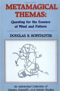 Книга Metamagical Themas: Questing For The Essence Of Mind And Pattern