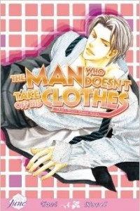 Книга The Man Who Doesn't Take Off His Clothes: (Yaoi Novel) v. 1
