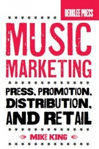 Книга Music Marketing: Press, Promotion, Distribution, and Retail