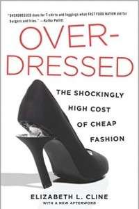 Книга Overdressed: The Shockingly High Cost of Cheap Fashion