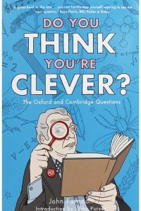 Книга Do You Think You're Clever?: The Oxford and Cambridge Questions