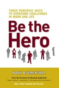 Книга Будь героем. Три действенных способа преодолеть трудности в работе и жизни