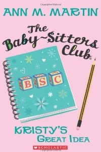 Книга Baby-Sitters Club #1: Kristy's Great Idea