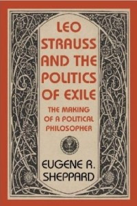 Книга Leo Strauss and the Politics of Exile: The Making of a Political Philosopher