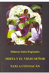 Книга Mirta y el viejo senor. Taxi a Coyoacan / Мирта и старый сеньор. Такси в Койоакан
