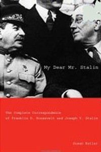 Книга My Dear Mr. Stalin: The Complete Correspondence of Franklin D. Roosevelt and Joseph V. Stalin