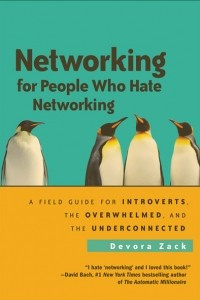 Книга Networking for People Who Hate Networking: A Field Guide for Introverts, the Overwhelmed, and the Underconnected