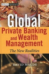 Книга Global Private Banking and Wealth Management: The New Realities