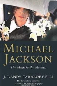 Книга Michael Jackson: The Magic and the Madness