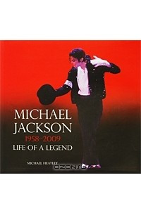 Книга Michael Jackson: 1958-2009: Life of a Legend