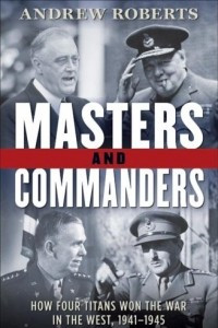 Книга Masters and Commanders: How Four Titans Won the War in the West, 1941-1945