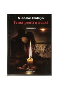 Nicolae Dabija - Tema pentru acasa - brand-box.ro