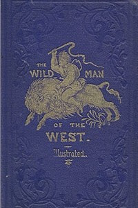 Книга The Wild Man of the West