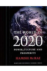 Книга The World in 2020: Power, Culture and Prosperity