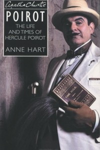 Книга Agatha Christie's Poirot: The Life and Times of Hercule Poirot