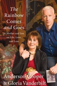 Книга The Rainbow Comes and Goes: A Mother and Son On Life, Love, and Loss