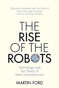 Книга The Rise of the Robots: Technology and the Threat of Mass Unemployment