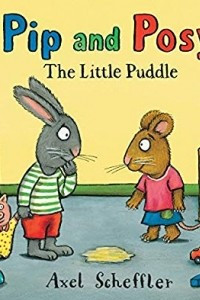 Книга Pip and Posy: The Little Puddle