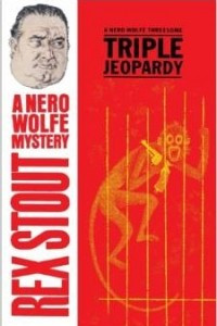 Книга Triple Jeopardy (Nero Wolfe)