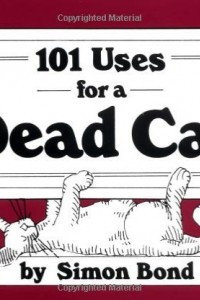 Книга 101 Uses for a Dead Cat