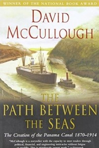 Книга The Path Between the Seas: The Creation of the Panama Canal, 1870-1914