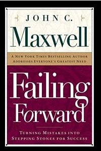 Книга Failing Forward: How to Make the Most of Your Mistakes