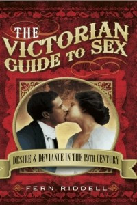 Книга The Victorian Guide to Sex: Desire and deviance in the 19th century