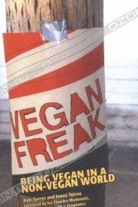 Книга Vegan Freak: Being Vegan in a Non-Vegan World