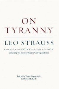 Книга On Tyranny: Corrected and Expanded Edition, Including the Strauss-Kojeve Correspondence