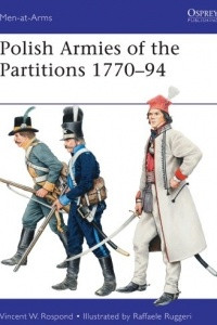 Книга Polish Armies of the Partitions 1770–94