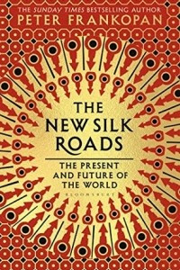 Книга The New Silk Roads: The Present and Future of the World