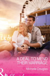 Книга A Deal To Mend Their Marriage