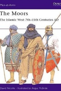 Книга The Moors: The Islamic West 7th–15th Centuries AD