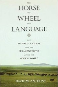 Книга The Horse, the Wheel, and Language: How Bronze-Age Riders from the Eurasian Steppes Shaped the Modern World