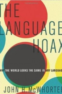Книга The Language Hoax: Why the World Looks the Same in Any Language