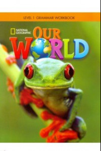 Книга Our World. Level 1. Grammar Workbook