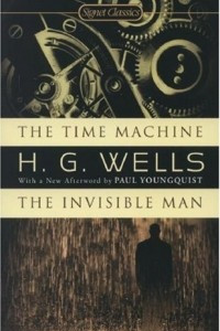 The Time Machine. The Invisible Man