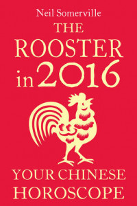 Книга The Rooster in 2016: Your Chinese Horoscope