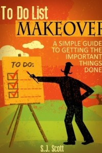 Книга To-Do List Makeover: A Simple Guide to Getting the Important Things Done