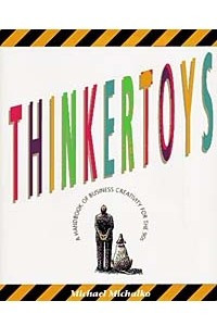 Книга Thinkertoys (A Handbook of Business Creativity)