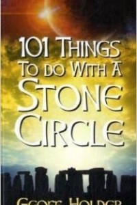 Книга 101 Things to do with a Stone Circle