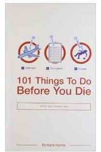 Книга 101 Things to Do Before You Die