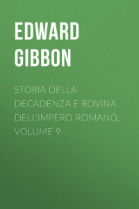 Книга Storia della decadenza e rovina dell'impero romano, volume 9