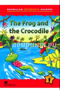Книга Frog and the Crocodile. The Reader MCR1