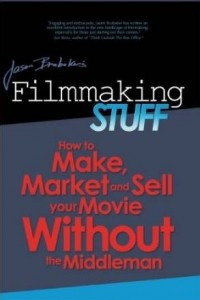 Книга Filmmaking Stuff: How to make, market and sell your movie without the middle-man