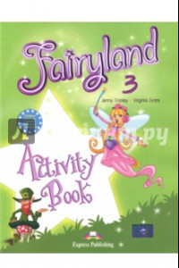 Книга Fairyland-3. Activity Book. Beginner. Рабочая тетрадь