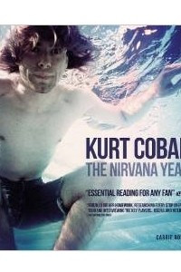 Книга Kurt Cobain: The Nirvana Years